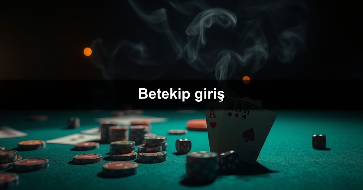 Betekip giriş