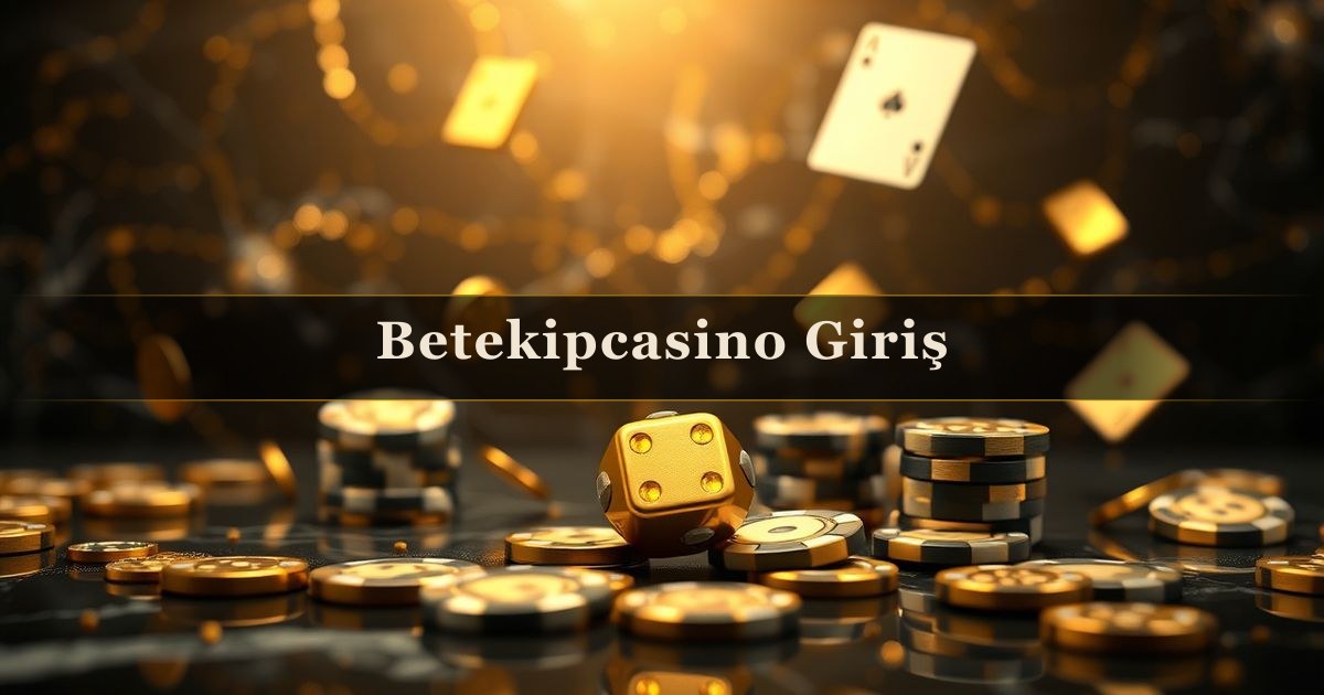 Betekipcasino Giriş