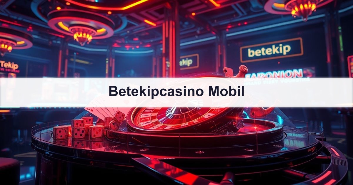 Betekipcasino Mobil