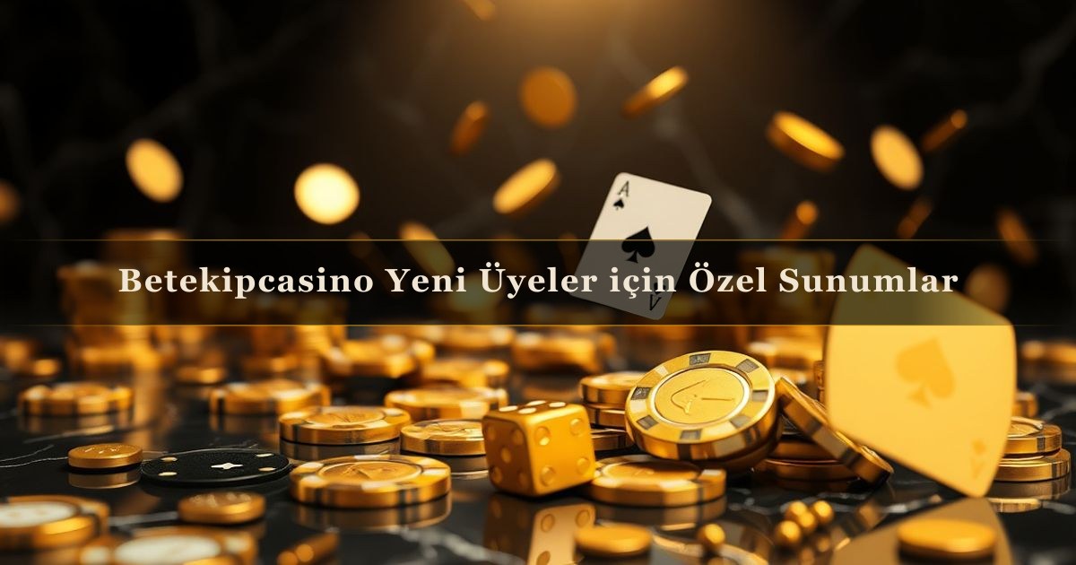 Betekipcasino Yeni